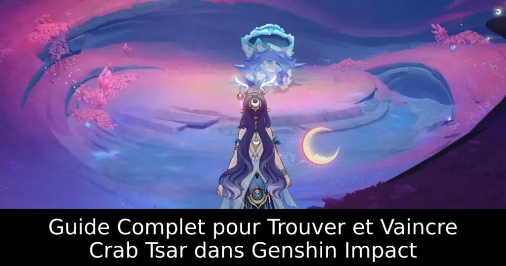 Guide Complet pour Trouver et Vaincre Crab Tsar dans Genshin Impact