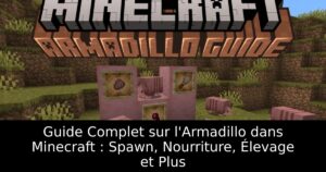 Guide Complet sur l&rsquo;Armadillo dans Minecraft : Spawn, Nourriture, Élevage et Plus
