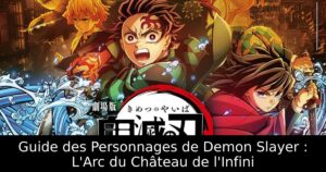 Guide des Personnages de Demon Slayer : L&rsquo;Arc du Château de l&rsquo;Infini