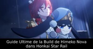 Guide Ultime de la Build de Himeko Nova dans Honkai Star Rail