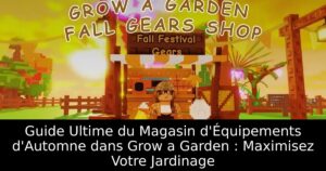 Guide Ultime du Magasin d&rsquo;Équipements d&rsquo;Automne dans Grow a Garden : Maximisez Votre Jardinage