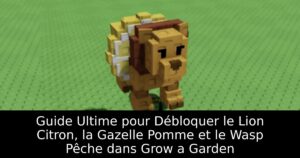 Guide Ultime pour Débloquer le Lion Citron, la Gazelle Pomme et le Wasp Pêche dans Grow a Garden