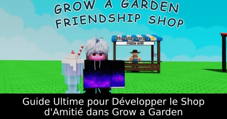 Guide Ultime pour Développer le Shop d&rsquo;Amitié dans Grow a Garden