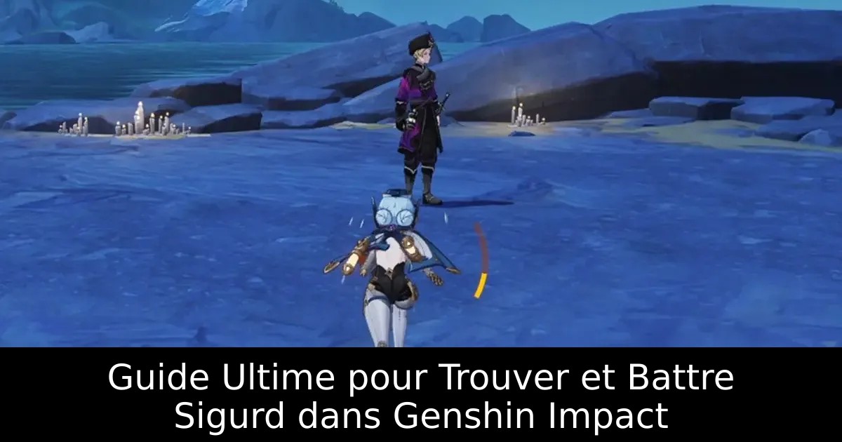 Guide Ultime pour Trouver et Battre Sigurd dans Genshin Impact