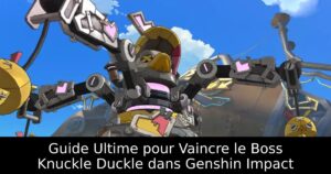 Guide Ultime pour Vaincre le Boss Knuckle Duckle dans Genshin Impact