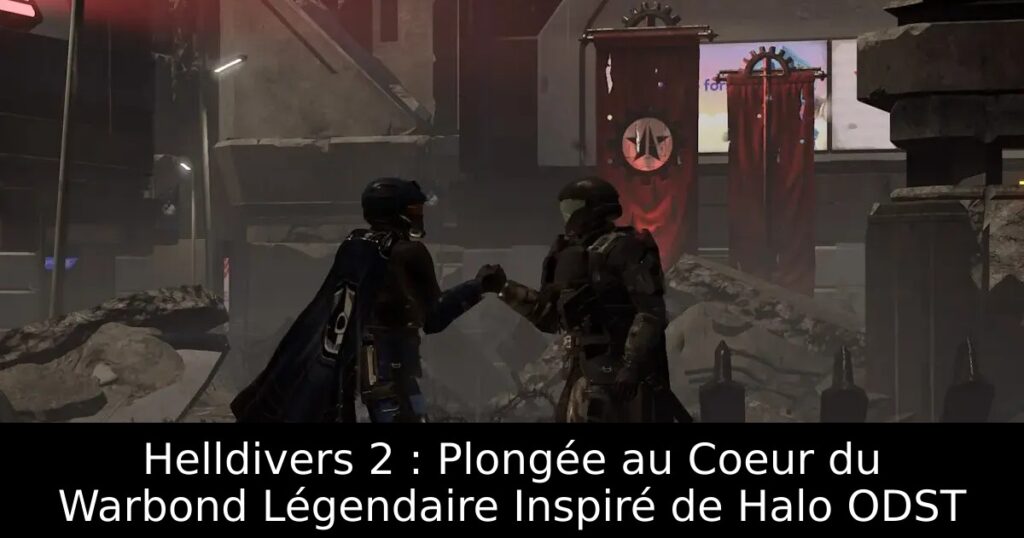 Helldivers 2 : Plongée au Coeur du Warbond Légendaire Inspiré de Halo ODST