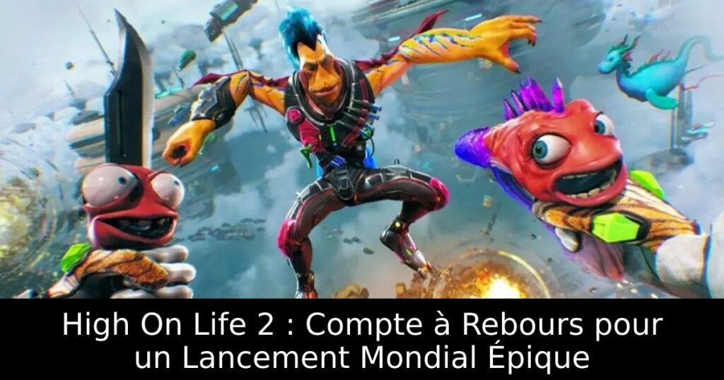 High On Life 2 : Compte à Rebours pour un Lancement Mondial Épique