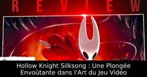 Hollow Knight Silksong : Une Plongée Envoûtante dans l&rsquo;Art du Jeu Vidéo