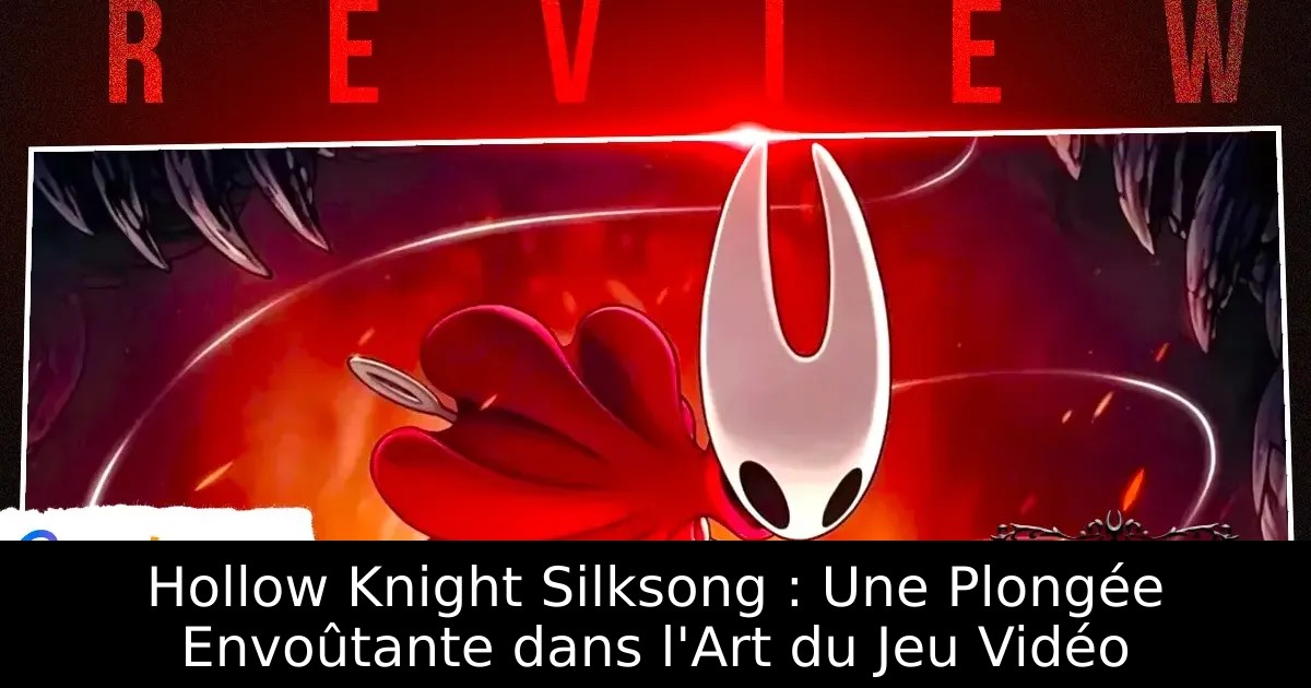 Hollow Knight Silksong : Une Plongée Envoûtante dans l&rsquo;Art du Jeu Vidéo