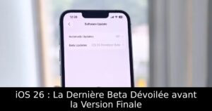 iOS 26 : La Dernière Beta Dévoilée avant la Version Finale