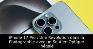 iPhone 17 Pro : Une Révolution dans la Photographie avec un Soutien Optique Inégalé
