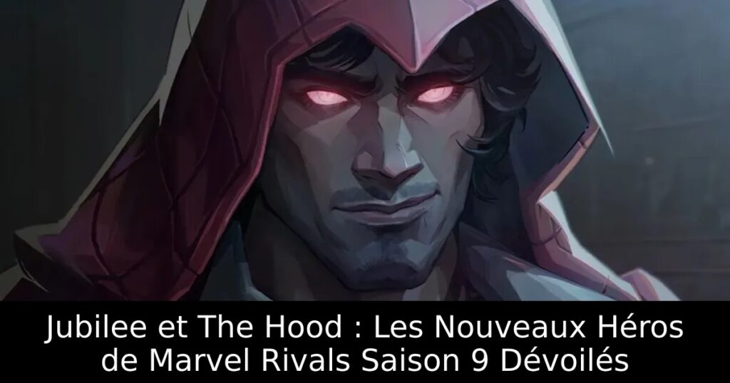 Jubilee et The Hood : Les Nouveaux Héros de Marvel Rivals Saison 9 Dévoilés