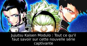 Jujutsu Kaisen Modulo : Tout ce qu&rsquo;il faut savoir sur cette nouvelle série captivante