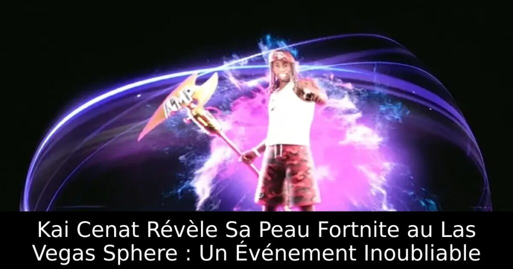 Kai Cenat Révèle Sa Peau Fortnite au Las Vegas Sphere : Un Événement Inoubliable