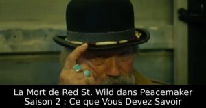 La Mort de Red St. Wild dans Peacemaker Saison 2 : Ce que Vous Devez Savoir