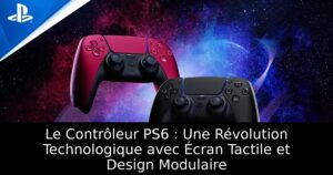 Le Contrôleur PS6 : Une Révolution Technologique avec Écran Tactile et Design Modulaire