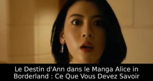 Le Destin d&rsquo;Ann dans le Manga Alice in Borderland : Ce Que Vous Devez Savoir