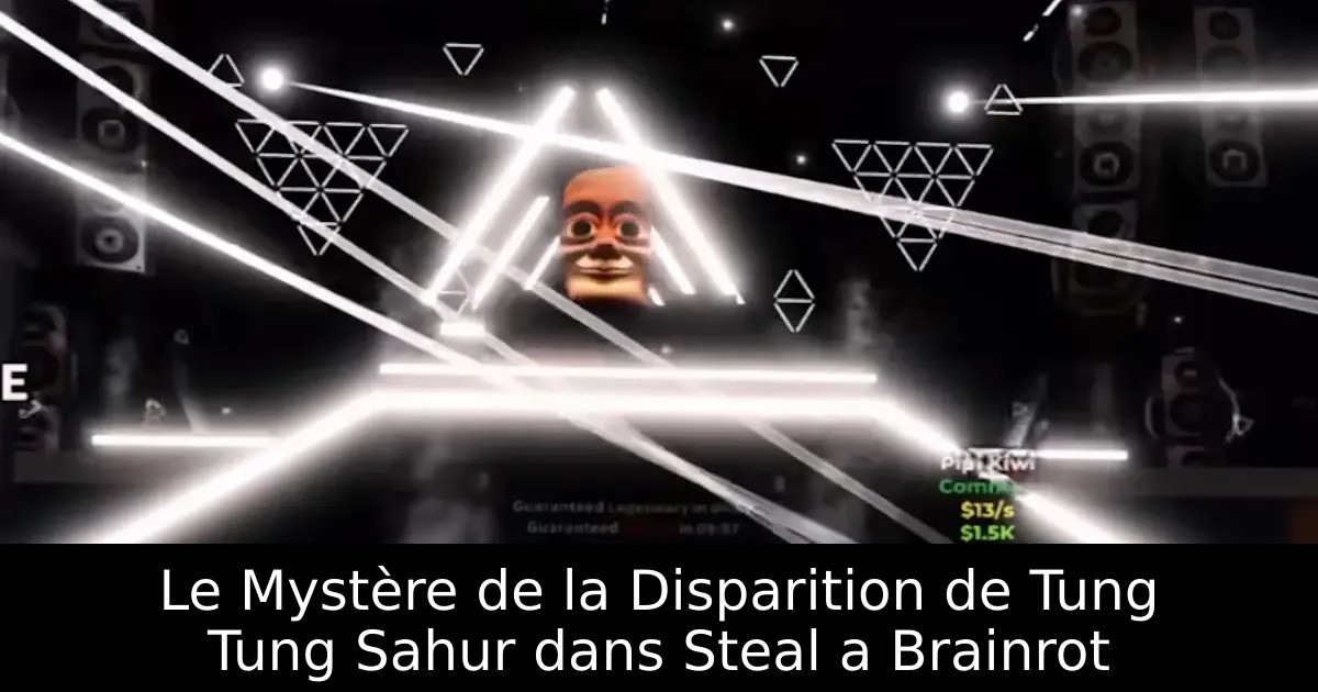 Le Mystère de la Disparition de Tung Tung Sahur dans Steal a Brainrot