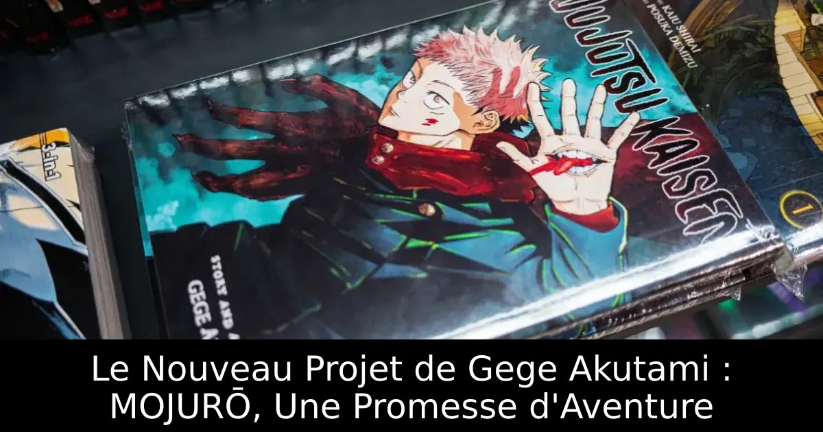 Le Nouveau Projet de Gege Akutami : MOJURŌ, Une Promesse d&rsquo;Aventure