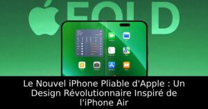 Le Nouvel iPhone Pliable d&rsquo;Apple : Un Design Révolutionnaire Inspiré de l&rsquo;iPhone Air