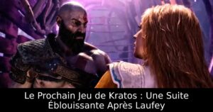 Le Prochain Jeu de Kratos : Une Suite Éblouissante Après Laufey