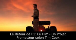 Le Retour de F1: Le Film – Un Projet Prometteur selon Tim Cook