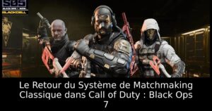 Le Retour du Système de Matchmaking Classique dans Call of Duty : Black Ops 7