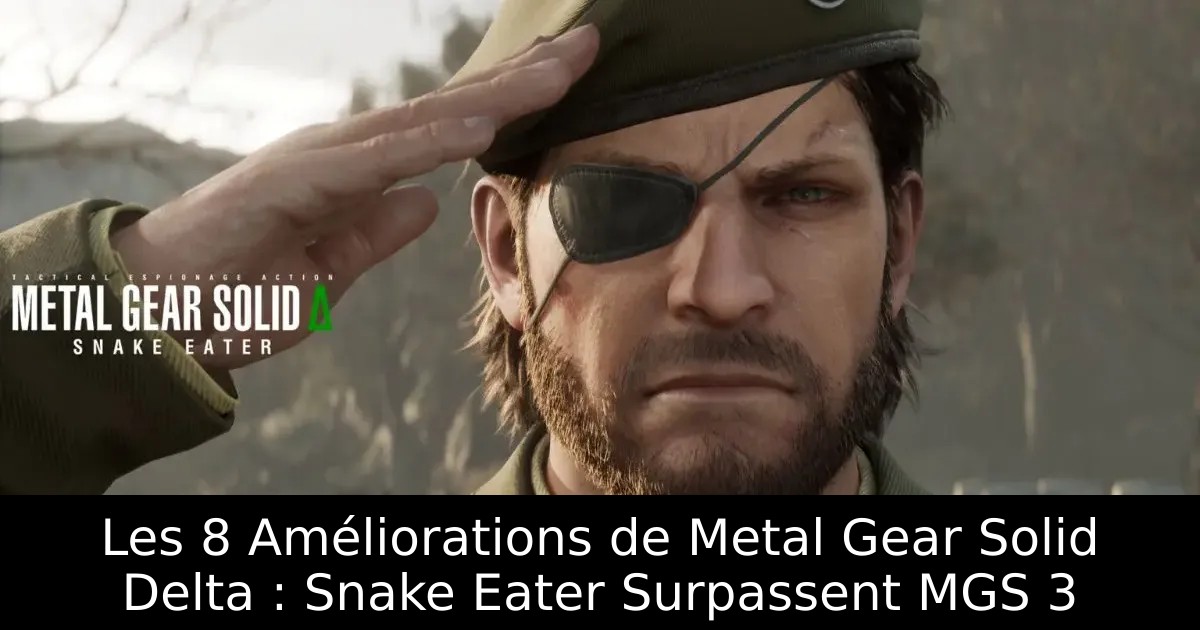 Les 8 Améliorations de Metal Gear Solid Delta : Snake Eater Surpassent MGS 3