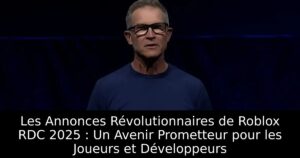 Les Annonces Révolutionnaires de Roblox RDC 2025 : Un Avenir Prometteur pour les Joueurs et Développeurs