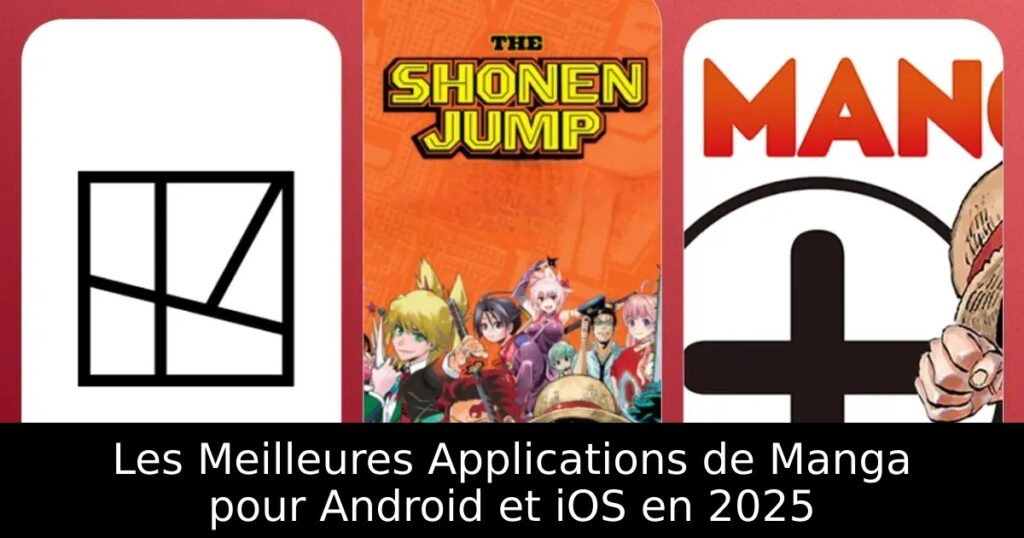 Les Meilleures Applications de Manga pour Android et iOS en 2025