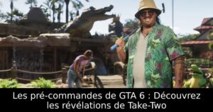 Les pré-commandes de GTA 6 : Découvrez les révélations de Take-Two