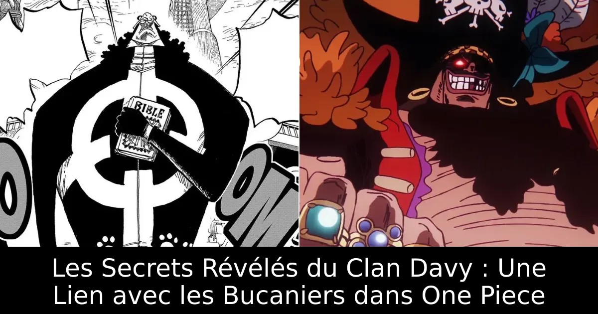 Les Secrets Révélés du Clan Davy : Une Lien avec les Bucaniers dans One Piece