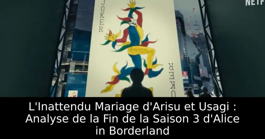 L&rsquo;Inattendu Mariage d&rsquo;Arisu et Usagi : Analyse de la Fin de la Saison 3 d&rsquo;Alice in Borderland
