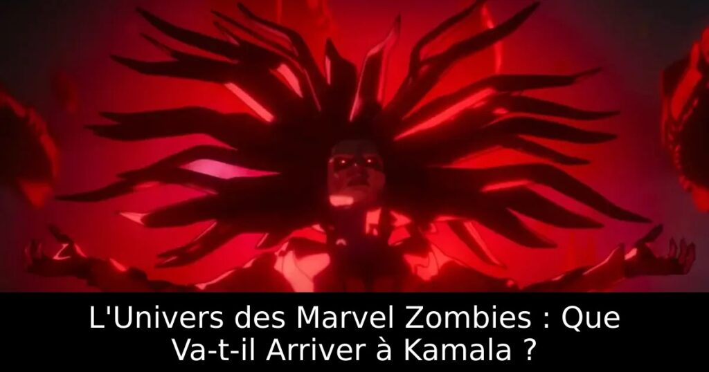 L&rsquo;Univers des Marvel Zombies : Que Va-t-il Arriver à Kamala ?