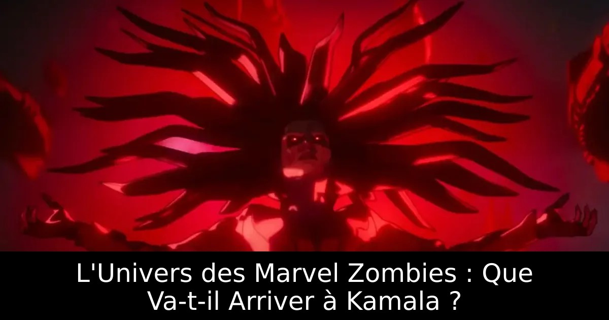 L&rsquo;Univers des Marvel Zombies : Que Va-t-il Arriver à Kamala ?