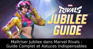 Maîtriser Jubilee dans Marvel Rivals : Guide Complet et Astuces Indispensables
