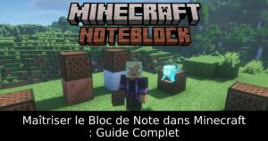 Maîtriser le Bloc de Note dans Minecraft : Guide Complet