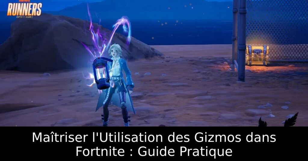 Maîtriser l&rsquo;Utilisation des Gizmos dans Fortnite : Guide Pratique