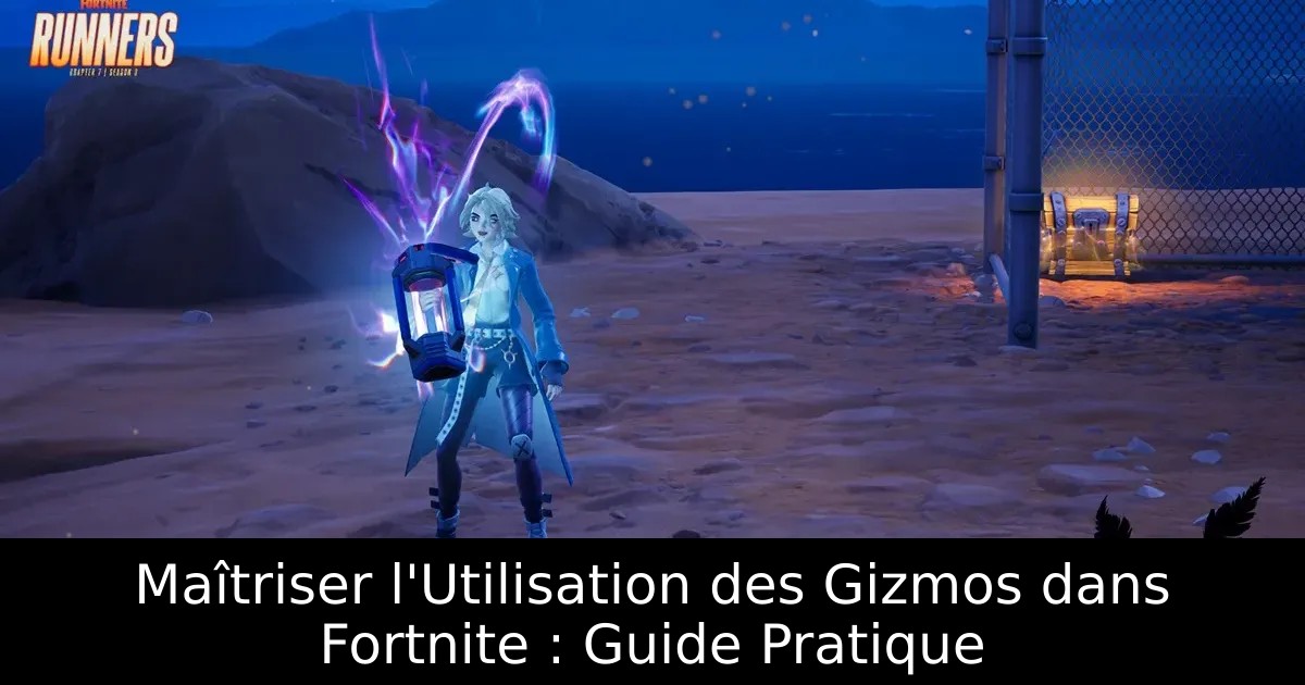 Maîtriser l&rsquo;Utilisation des Gizmos dans Fortnite : Guide Pratique
