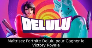 Maîtrisez Fortnite Delulu pour Gagner le Victory Royale
