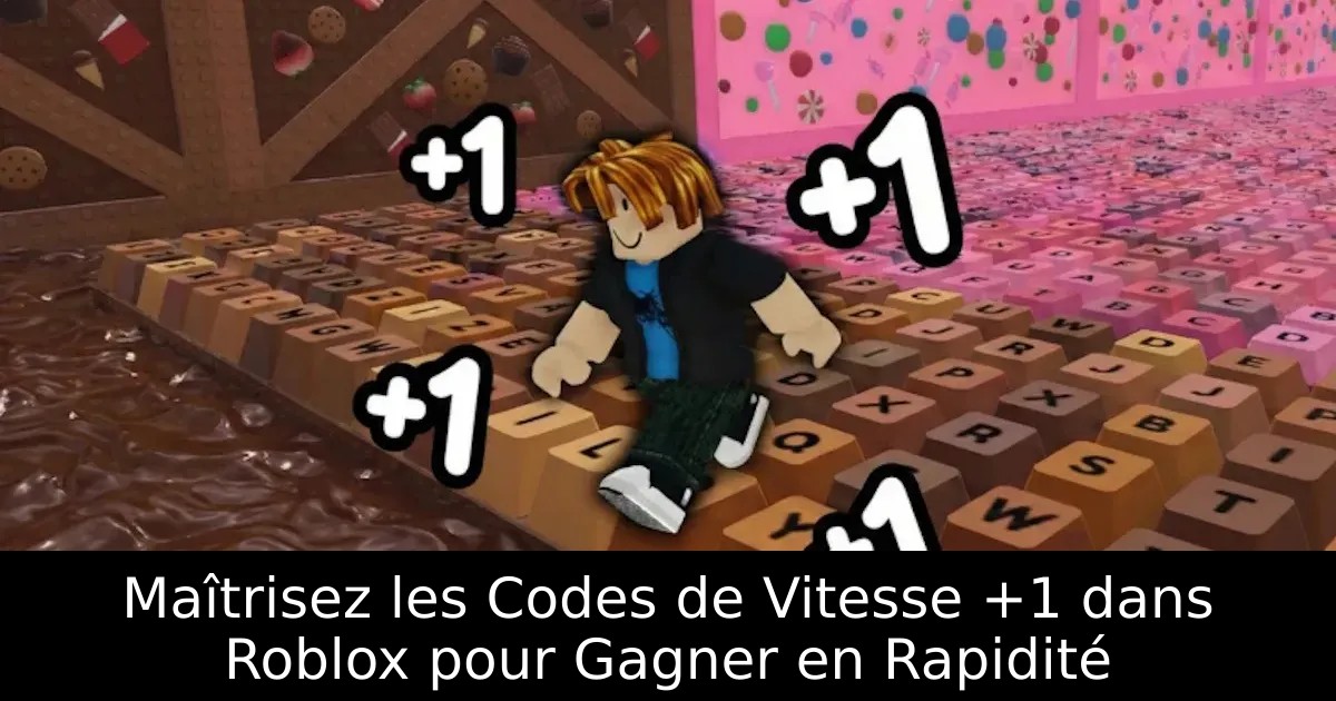 Maîtrisez les Codes de Vitesse +1 dans Roblox pour Gagner en Rapidité