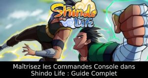 Maîtrisez les Commandes Console dans Shindo Life : Guide Complet
