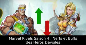 Marvel Rivals Saison 4 : Nerfs et Buffs des Héros Dévoilés