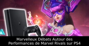 Marvelleux Débats Autour des Performances de Marvel Rivals sur PS4