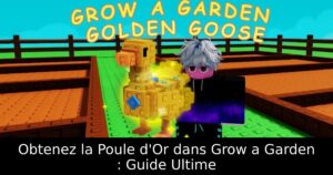 Obtenez la Poule d&rsquo;Or dans Grow a Garden : Guide Ultime