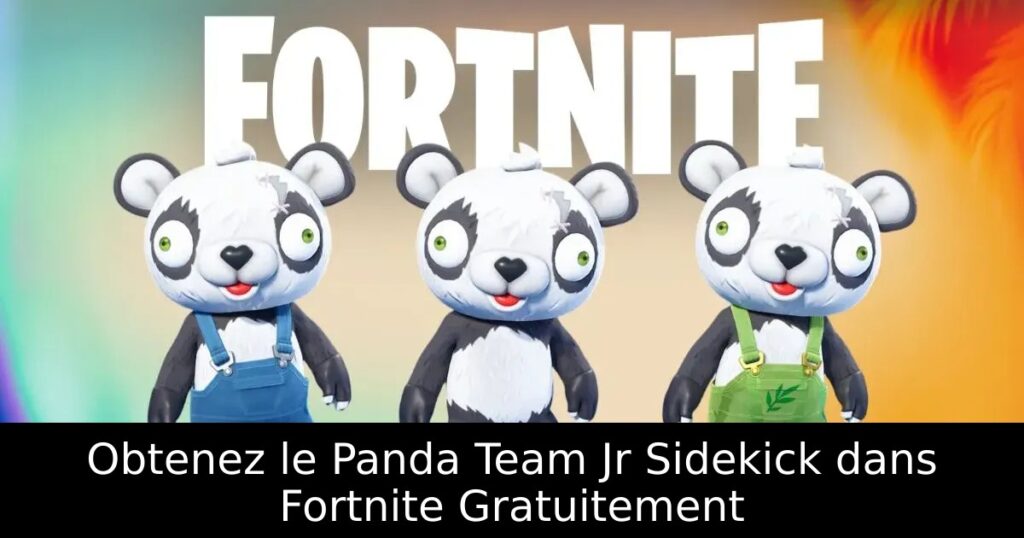 Obtenez le Panda Team Jr Sidekick dans Fortnite Gratuitement