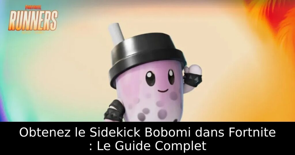 Obtenez le Sidekick Bobomi dans Fortnite : Le Guide Complet