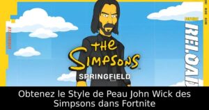 Obtenez le Style de Peau John Wick des Simpsons dans Fortnite