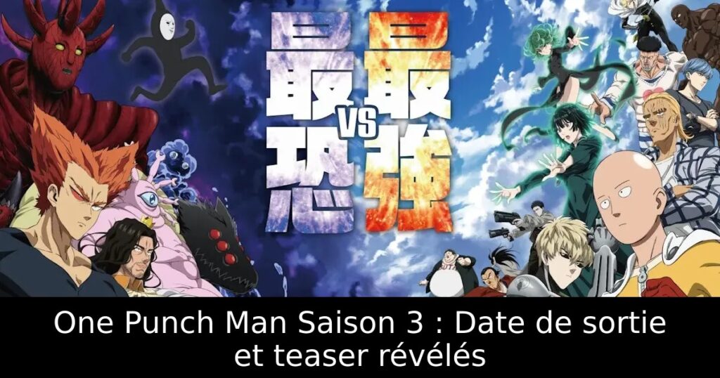 One Punch Man Saison 3 : Date de sortie et teaser révélés