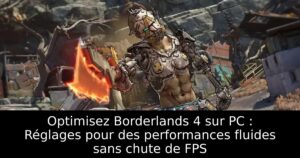 Optimisez Borderlands 4 sur PC : Réglages pour des performances fluides sans chute de FPS